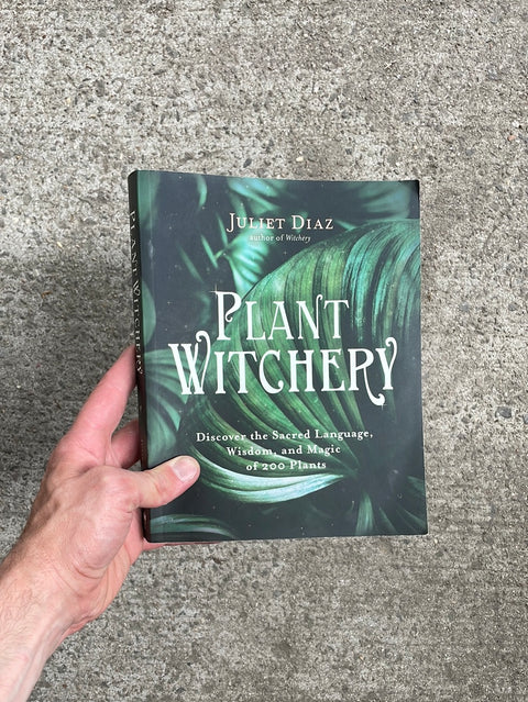 Plant Witchery By Juliet Diaz
