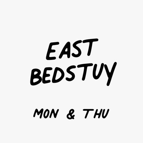 Delivery in East BedStuy (East of Marcus Garvey)