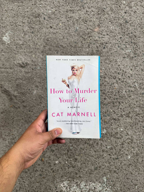 How to Murder Your Life By Cat Marnell
