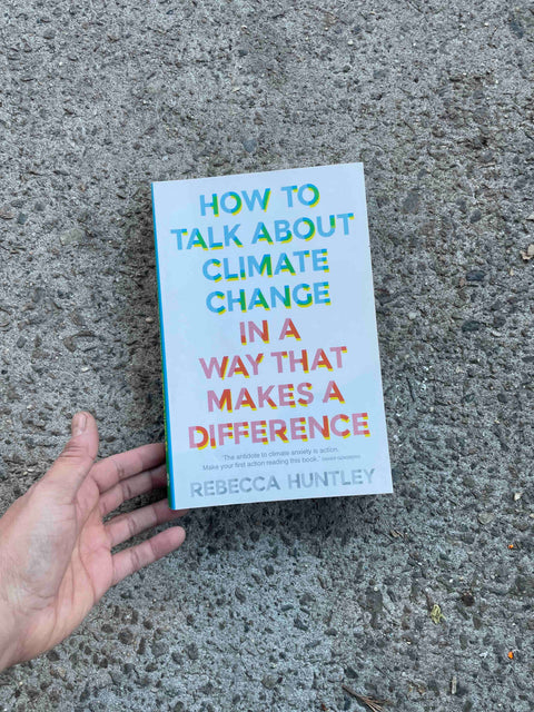 How to Talk About Climate Change in a Way That Makes a Difference