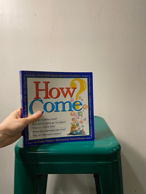 How Come? Book