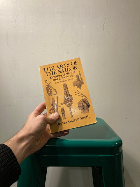 The Arts of the Sailor by Hervey Garrett Smith