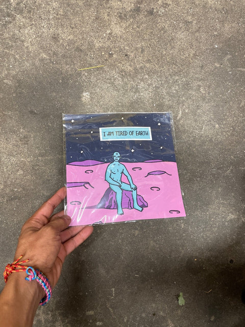 "I Am Tired Of Earth" Print