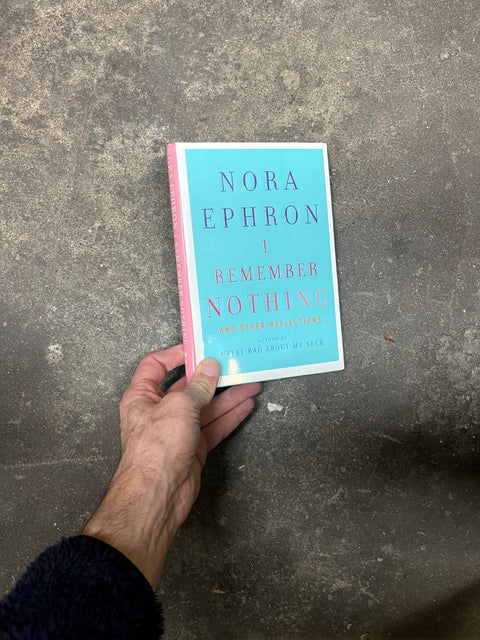 I Remember Nothing By Nora Ephron