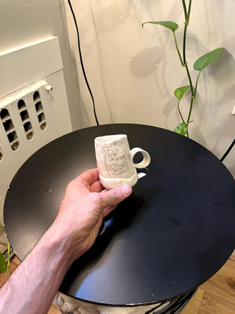 It's Ok To Be Uncertain Handmade Mug