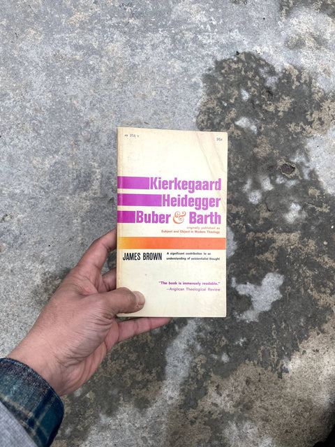 Kierkegaard, Heidegger, Buber & Barth