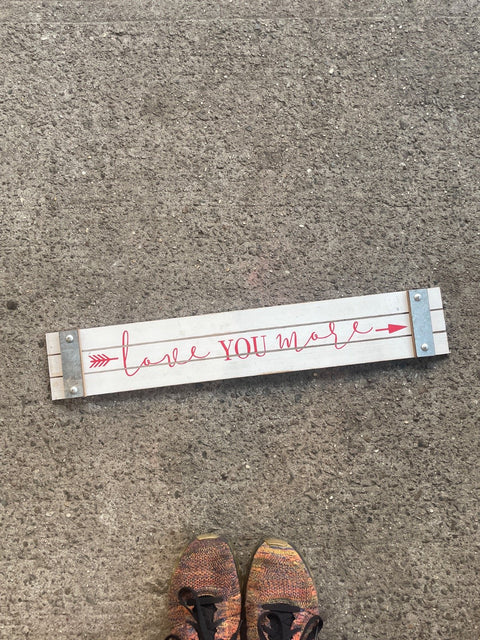 Love You More Sign