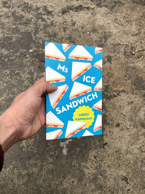 Ms Ice Sandwich by Mieko Kawakami
