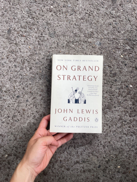 On Grand Strategy by John Lewis Gaddis