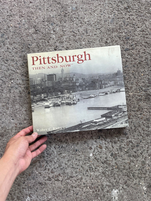 Pittsburgh Then And Now