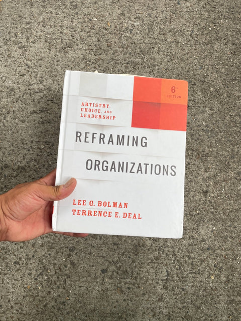 Reframing Organizations By Bolman, Deal