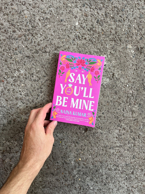 Say You'll Be Mine By Naina Kumar