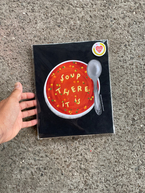 Soup There It Is Print