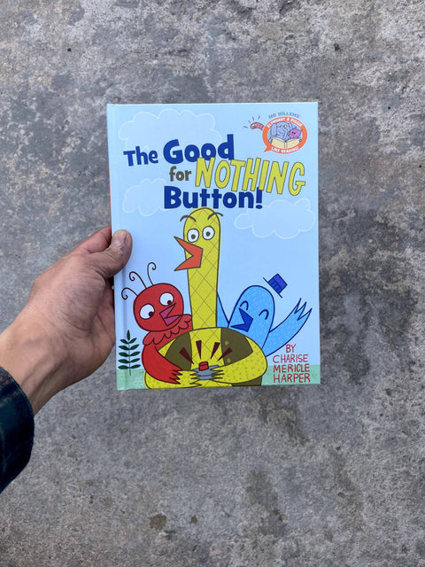 The Good for NOTHING Button!