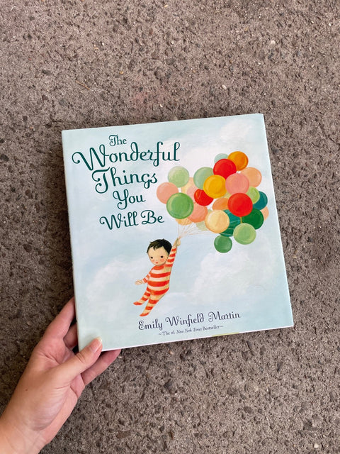 The Wonderful Things You Will Be By Emily Winfield Martin