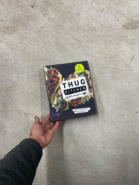 Thug Kitchen: The Cookbook