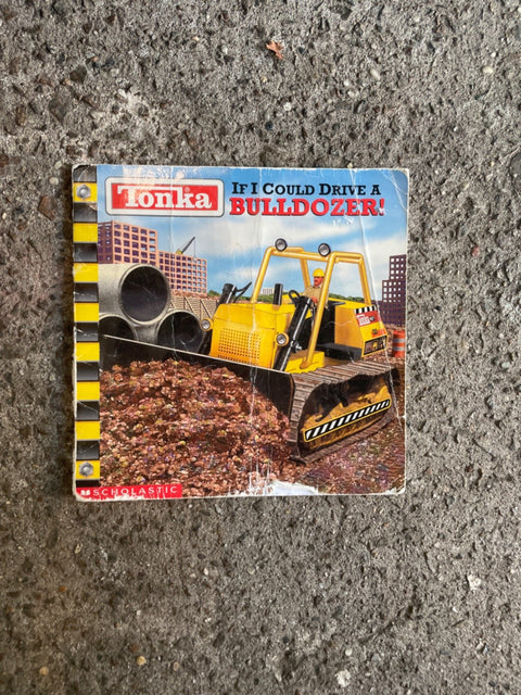 Tonka’s If I Could Drive a Bulldozer!