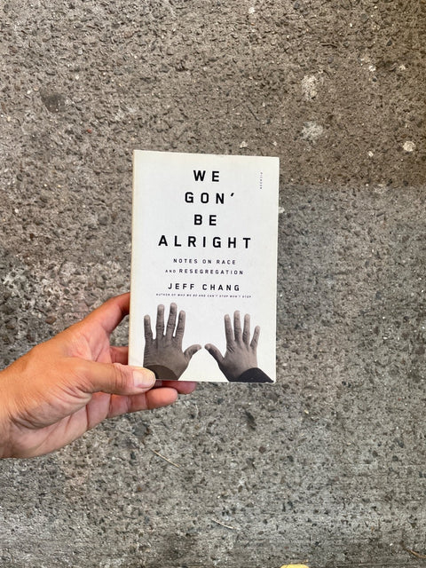 We Gon' Be Alright by Jeff Chang