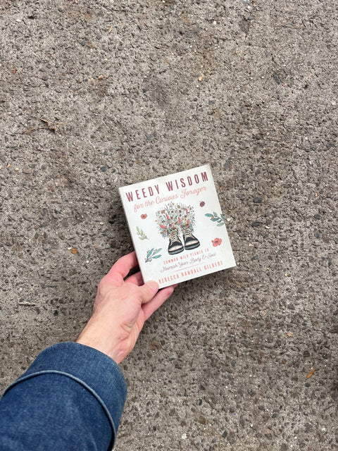 Weedy Wisdom By Rebecca Gilbert