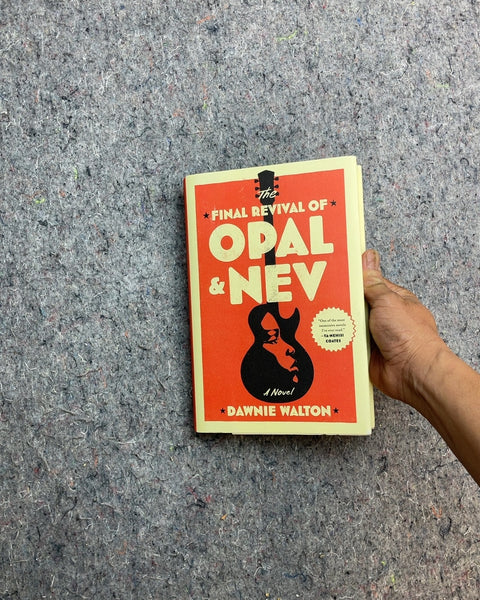 The Final Revival of Opal & Nev by Dawnie Walton