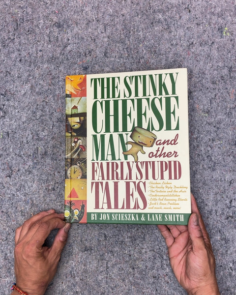 The Stinky Cheese Man and Other Fairly Stupid Tales by Jon Scieszka & Lane Smith