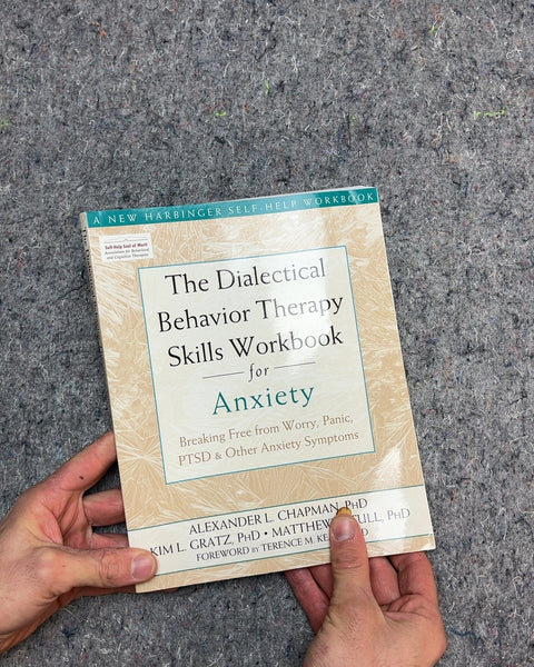 The Dialectical Behavior Therapy Skills Workbook for Anxiety by Alexander L. Chapman