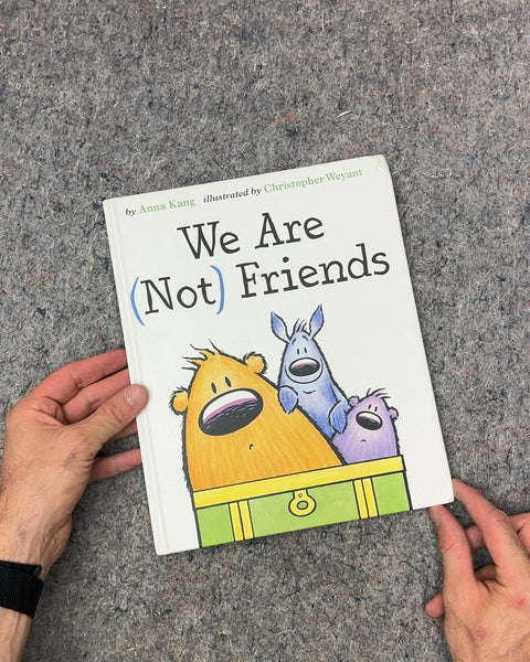 We Are (Not) Friends by Anna Kang