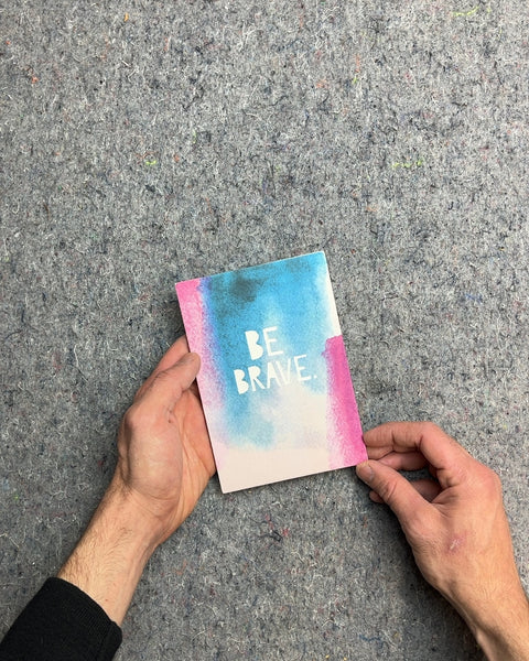 "Be Brave" (And Inside "Be You") Greeting Card