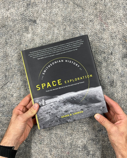 The Smithsonian History of Space Exploration by Roger D. Launius