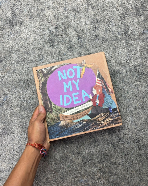 Not My Idea by Anastasia Higginbotham
