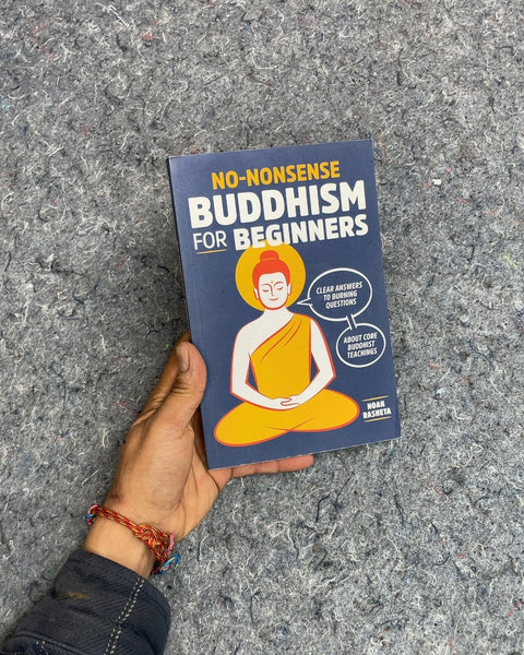 No-Nonsense Buddhism for Beginners by Noah Rasheta