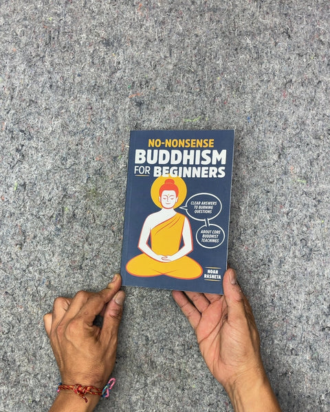 No-Nonsense Buddhism for Beginners by Noah Rasheta