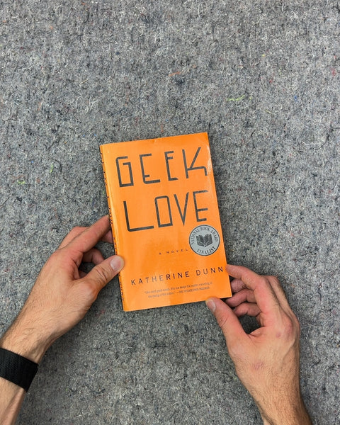 Geek Love by Katherine Dunn