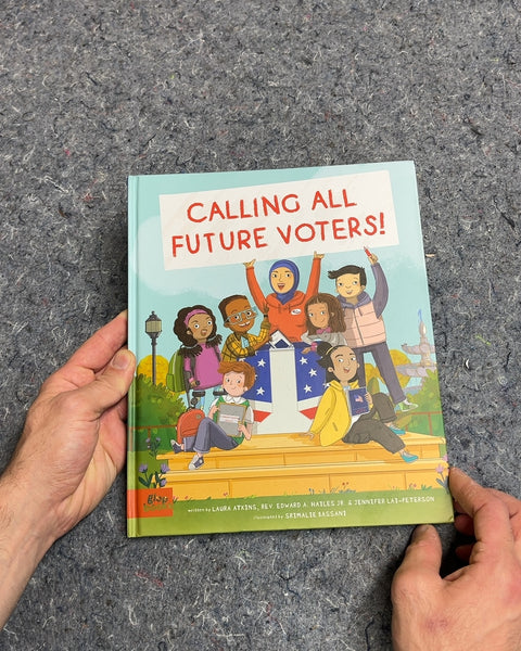 Calling All Future Voters! by Laura Atkins, Rev. Edward X. Kaxles Jr. & Jennifer Lai-Peterson