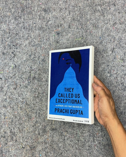 They Called Us Exceptional by Prachi Gupta
