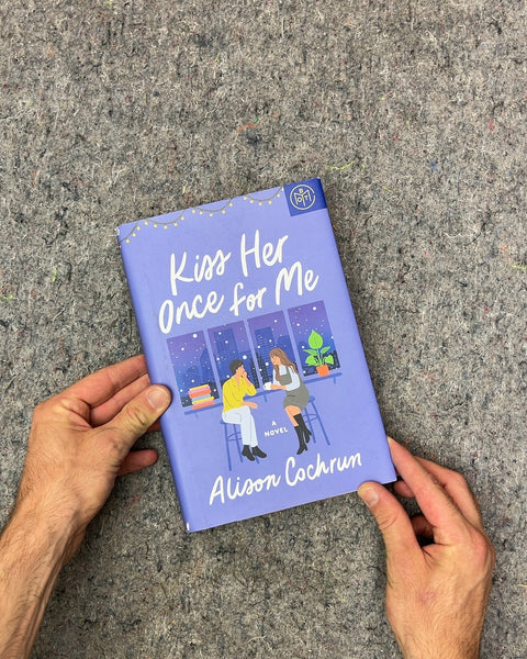 Kiss Her Once for Me by Alison Cochrun