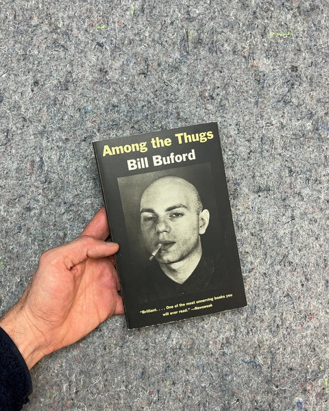 Among the Thugs by Bill Buford