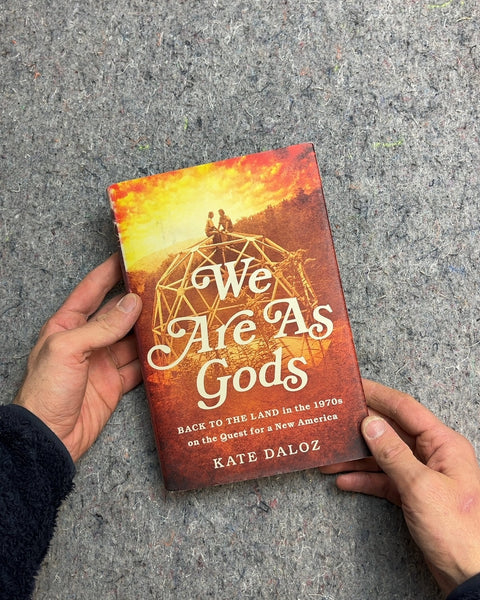 We Are As Gods by Kate Daloz