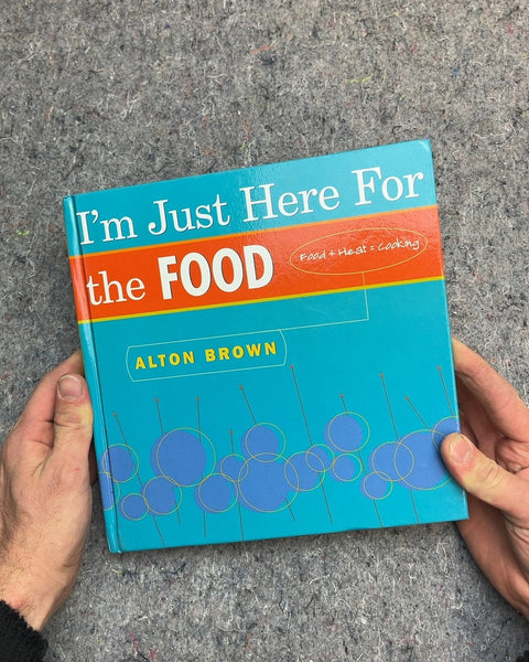I'm Just Here For the Food Cookbook by Alton Brown