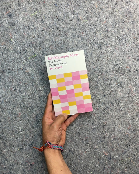 50 Philosophy Ideas You Really Need to Know by Ben Dupré