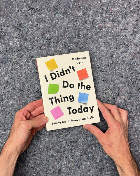I Didn't Do the Thing Today by Madeleine Dore