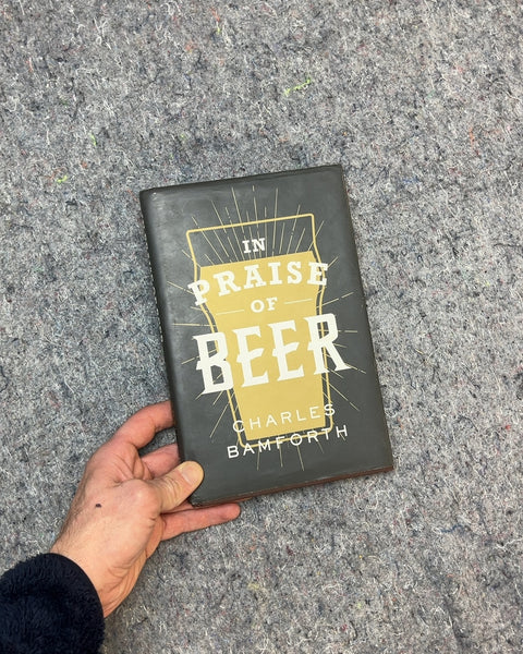 In Praise of Beer by Charles Bamforth