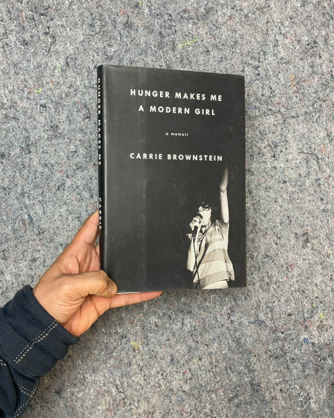 Hunger Makes Me a Modern Girl by Carrie Brownstein