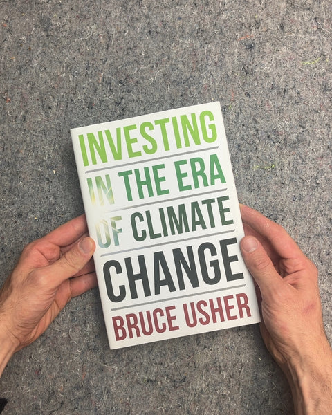 Investing in the Era of Climate Change by Bruce Usher