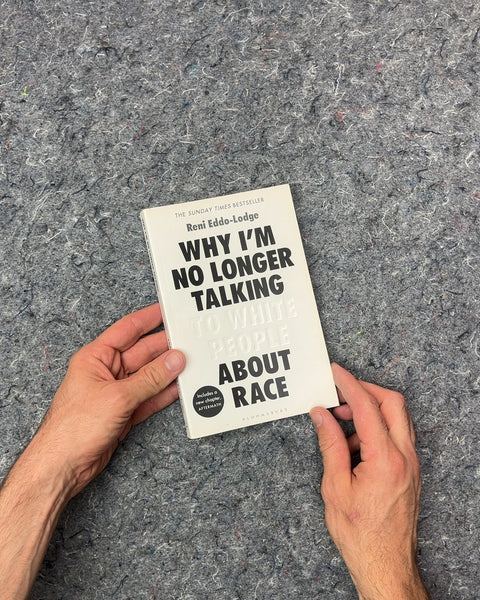Why I'm No Longer Talking to White People About Race by Reni Eddo-Lodge