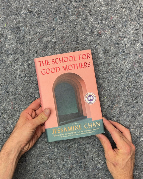 The School for Good Mothers by Jessamine Chan
