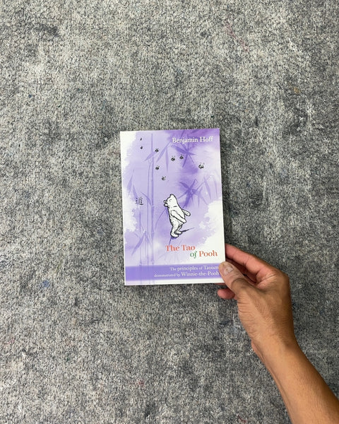 The Tao of Pooh by Benjamin Hoff