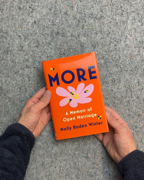 More: A Memoir of Open Marriage Hardcover by Molly Roden Winter