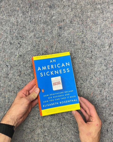 An American Sickness by Elisabeth Rosenthal