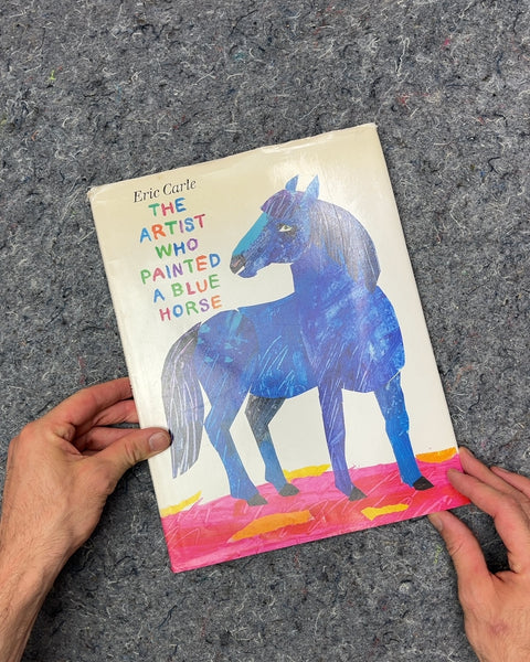 The Artist Who Painted a Blue Horse by Eric Carle